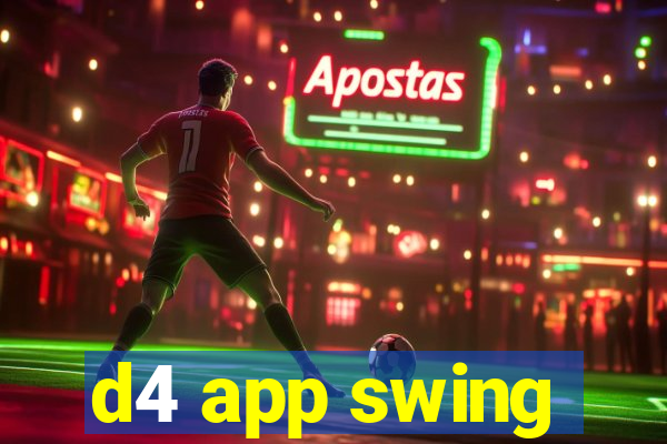 d4 app swing